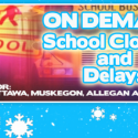 On Demand School Closings and Delays